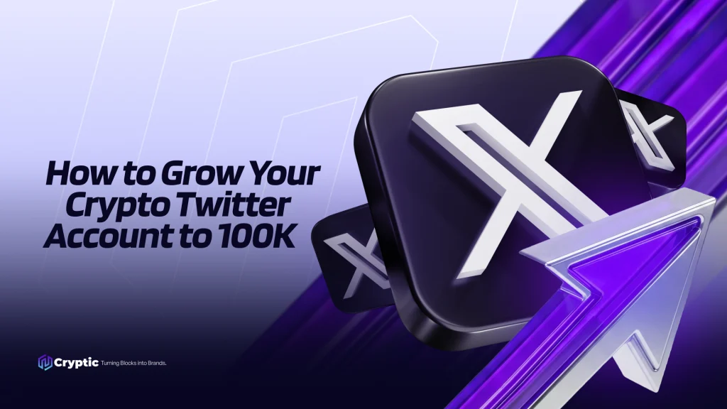 How to Grow Your Crypto Twitter Account to 100K
