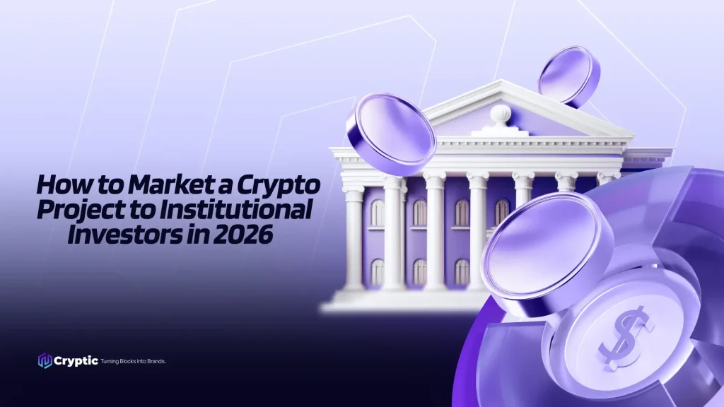 How to Market a Crypto Project to Institutional Investors in 2026