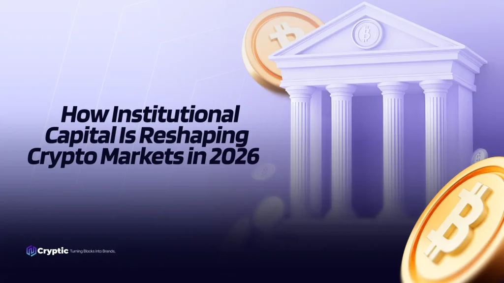 How Institutional Capital Is Reshaping Crypto Markets in 2026