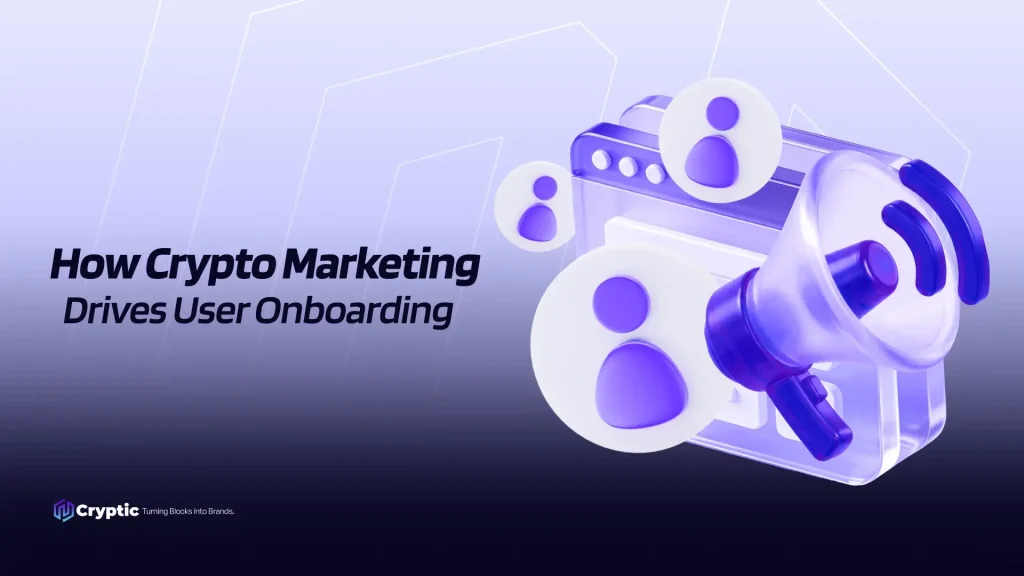How Crypto Marketing Drives User Onboarding