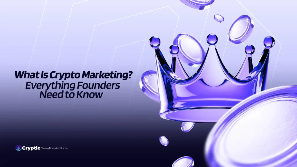 What Is Crypto Marketing? Everything Founders Need to Know