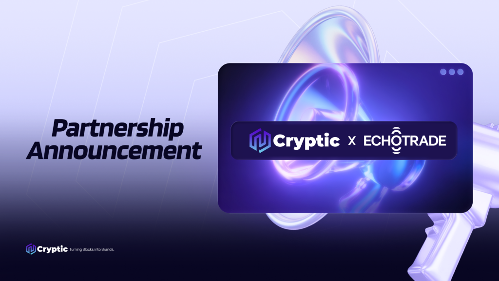 EchoTrade and Cryptic Announce Strategic Partnership for Token Launch and Market Making Support
